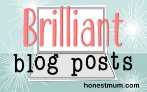 This Blog has been featured as a Brilliant Blog Post by Honestmum.com
